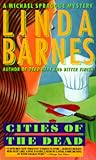 Cities of the Dead (Michael Spraggue Mystery #4) Cities of the Dead (Michael Spraggue Mystery #4)