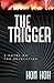 The Trigger: A Novel on the Revelation