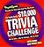 The Totally-Terrific $10,000 Trivia Challenge