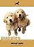 Puppies: Your Guide to Owni...