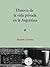 Historia de La Vida Privada En La Argentina (Spanish Edition)