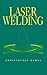 Laser Welding by Christopher Dawes