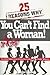 25 Reasons Why You Can't Find or Keep a Woman! by Zenja Glass