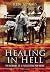 Healing in Hell: The Memoirs of a Far Eastern POW Medic
