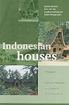 Indonesian Houses: Volume 2: Survey of Vernacular Architecture in Western Indonesia (Verhandelingen van het Koninklijk Instituut voor Taal-, Land- en Volkenkunde, 251)