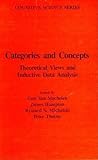 Categories and Concepts: Theoretical Views and Inductive Data Analysis (Cognitive Science)