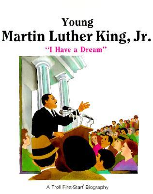Young Martin Luther King Jr I Have A Dream By Joanne Mattern