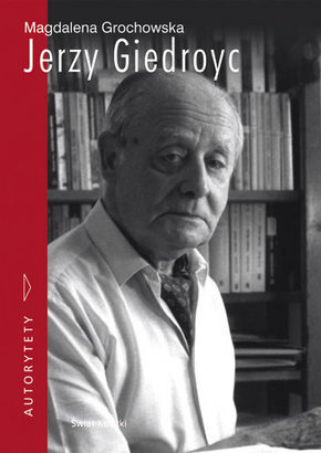 Jerzy Giedroyc: do Polski ze snu (Hardcover)