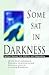 Some Sat in Darkness: Spiritual Recovery from Addiction and Codependency