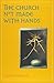 The Church Not Made with Hands by John Terpstra