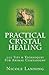 Practical Crystal Healing: 555 Tips & Techniques For Animal Companions
