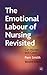 The Emotional Labour of Nursing Revisited: Can Nurses Still Care?