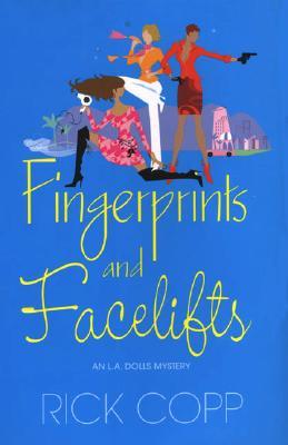 Fingerprints and Facelifts (An L.A. Dolls Mystery #1)