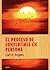 El proceso de convertirse en persona by Carl R. Rogers El proceso de convertirse en persona by Carl R. Rogers