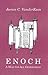 Enoch: A Man for All Genera...