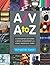 A/V A to Z: An Encyclopedic Dictionary of Media, Entertainment and Other Audiovisual Terms