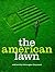 The American Lawn: Surface of Everyday Life