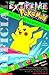 Extreme Pokemon : The Ultimate Guide for Poke-Fanatics!