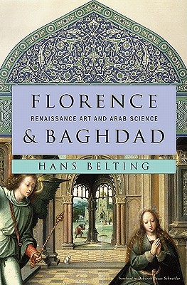 Florence and Baghdad: Renaissance Art and Arab Science (Hardcover)