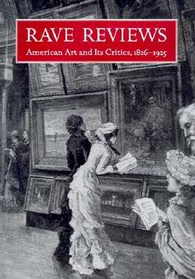 Rave Reviews : American Art and its Critics (1826 - 1925)