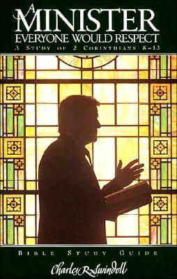 A minister everyone would respect: a study of 2 Corinthians 8-13
