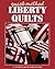 Quick-Method Liberty Quilts