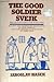 The good soldier Svejk and his fortunes in the World War by Jaroslav Hašek