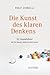 Die Kunst des klaren Denken...