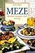 Meze: Mediterranean-Style Eating