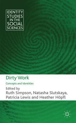 Dirty Work: Concepts and Identities (Identity Studies in the Social Sciences)