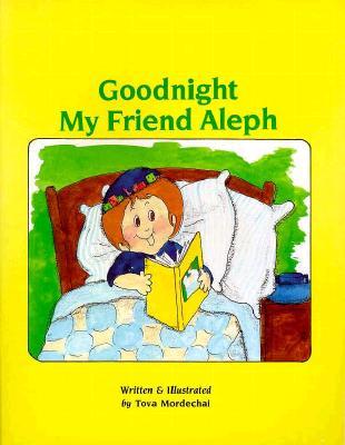 Goodnight My Friend Aleph (Unknown Binding)