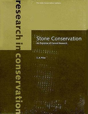 Stone Conservation: An Overview of Current Research (Research in Conservation Technical Report Series)