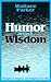 Humor and Wisdom