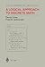 A Logical Approach to Discrete Math by David Gries A Logical Approach to Discrete Math by David Gries