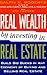 Real Wealth By Investing in...