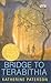 Bridge to Terabithia by Katherine Paterson Bridge to Terabithia by Katherine Paterson