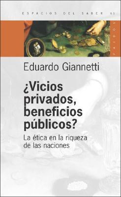 Vicios Privados, Beneficios Publicos? (Spanish Edition)