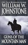 Guns of the Mountain Man by William W. Johnstone