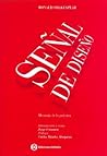 Senal De Diseno/ Design Signal: Memoria De La Practica / Memory of a Practice (Spanish Edition)