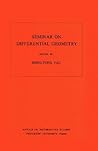 Seminar on Differential Geometry (Annals of Mathematics Studies, 102) Seminar on Differential Geometry (Annals of Mathematics Studies, 102)