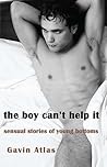 The Boy Can't Help It: Sensual Stories of Young Bottoms