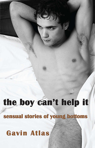 The Boy Can't Help It: Sensual Stories of Young Bottoms