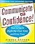 Communicate with Confidence, Revised and Expanded Edition: How to Say it Right the First Time and Every Time