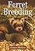 Ferret Breeding by James McKay