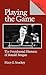 Playing the Game: The Presi...