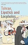 Tehran, Lipstick and Loopholes