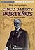 Cinco Dandys Portenos (Spanish Edition)