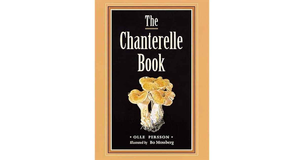 The Chanterelle Book by Olle Persson