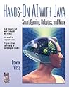 Hands-on AI with Java : Smart Gaming, Robots, and More