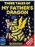 Three Tales of My Father's Dragon by Ruth Stiles Gannett